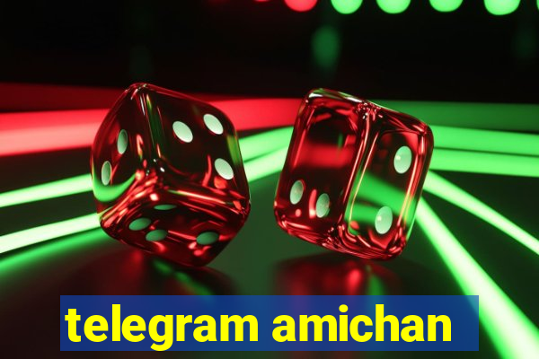 telegram amichan